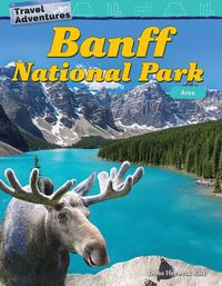 Cover image for Travel Adventures: Banff National Park: Area