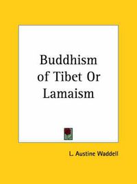 Cover image for Buddhism of Tibet or Lamaism (1934)