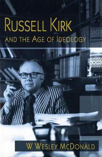 Cover image for Russell Kirk and the Age of Ideology