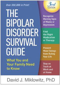 Cover image for The Bipolar Disorder Survival Guide: What You and Your Family Need to Know