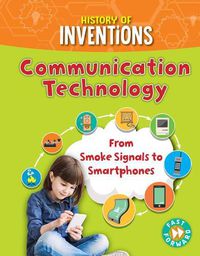 Cover image for Communication Technology: From Smoke Signals to Smartphones