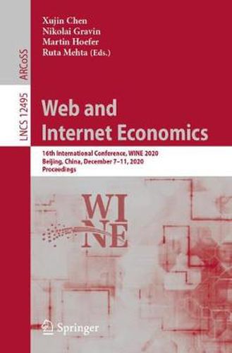 Cover image for Web and Internet Economics: 16th International Conference, WINE 2020, Beijing, China, December 7-11, 2020, Proceedings