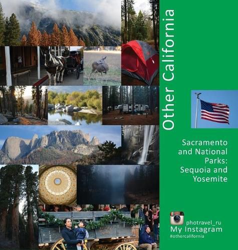 Cover image for Other California: Sacramento and National Parks, Sequoia and Yosemite: A Photo Travel Experience