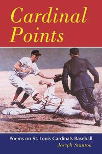 Cover image for Cardinal Points: Poems on St. Louis Cardinals Baseball