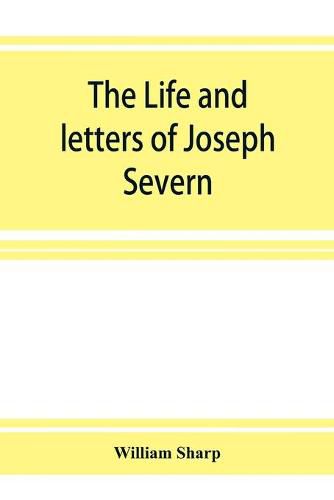 Cover image for The life and letters of Joseph Severn