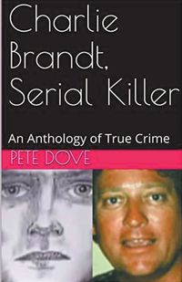 Cover image for Charlie Brandt, Serial Killer