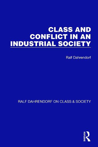 Cover image for Class and Conflict in an Industrial Society