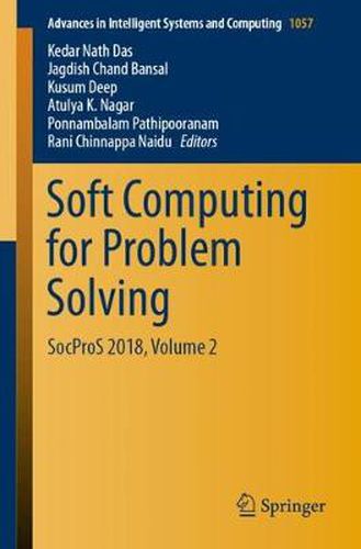 Cover image for Soft Computing for Problem Solving: SocProS 2018, Volume 2