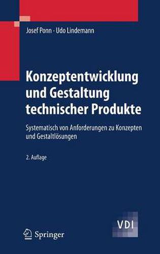 Cover image for Konzeptentwicklung und Gestaltung technischer Produkte: Systematisch von Anforderungen zu Konzepten und Gestaltloesungen