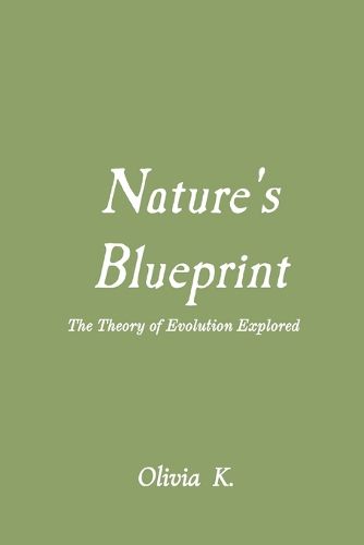 Nature's Blueprint: The Theory of Evolution Explored