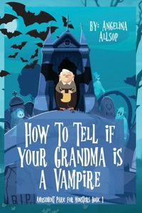 Cover image for How to Tell if Your Grandma is a Vampire