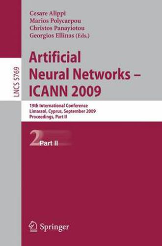 Cover image for Artificial Neural Networks - ICANN 2009: 19th International Conference, Limassol, Cyprus, September 14-17, 2009, Proceedings, Part II