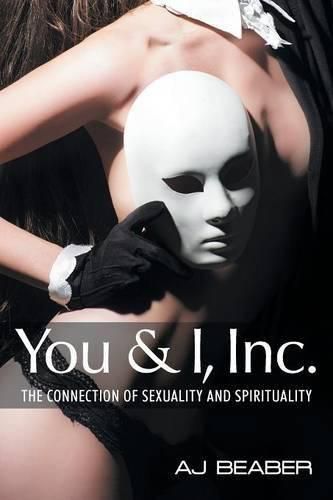 Cover image for You & I, Inc: The Connection of Sexuality & Spirituality