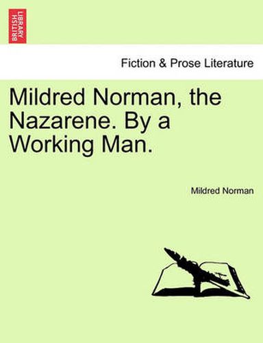 Cover image for Mildred Norman, the Nazarene. by a Working Man.