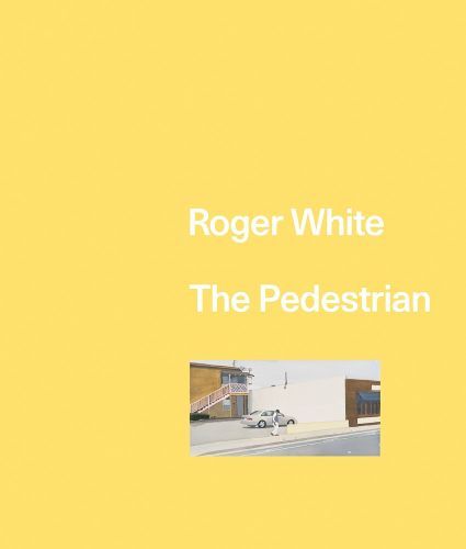 Cover image for Roger White: The Pedestrian