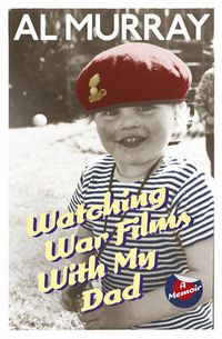 Cover image for Watching War Films With My Dad