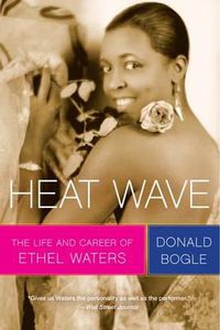 Cover image for Heat Wave: The Life and Career of Ethel Waters