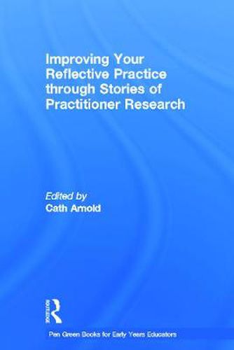 Cover image for Improving Your Reflective Practice through Stories of Practitioner Research