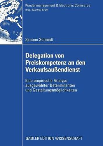 Cover image for Delegation Von Preiskompetenz an Den Verkaufsaussendienst: Eine Empirische Analyse Ausgewahlter Determinanten Und Gestaltungsmoeglichkeiten