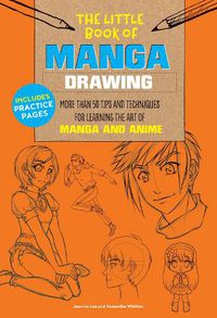 Cover image for The Little Book of Manga Drawing: More than 50 tips and techniques for learning the art of manga and anime