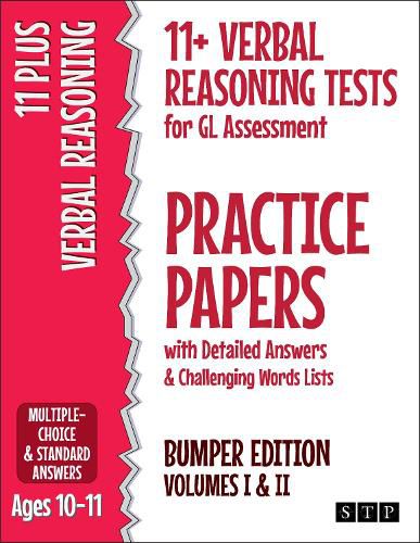 Cover image for 11+ Verbal Reasoning Tests for GL Assessment Practice Papers with Detailed Answers & Challenging Words Lists Bumper Edition: Volumes I & II (Ages 10-11)