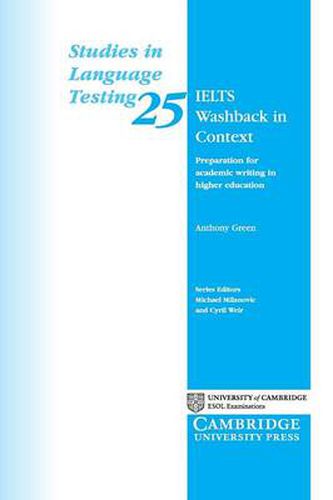 IELTS Washback in Context: Preparation for Academic Writing in Higher Education