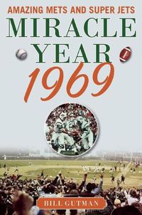 Cover image for Miracle Year 1969: Amazing Mets and Super Jets