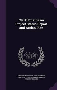 Cover image for Clark Fork Basin Project Status Report and Action Plan