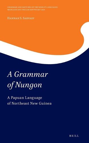 Cover image for A Grammar of Nungon: A Papuan Language of Northeast New Guinea