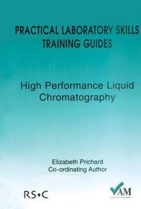 Cover image for Practical Laboratory Skills Training Guides: High Performance Liquid Chromatography