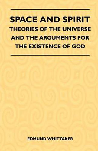 Cover image for Space And Spirit - Theories Of The Universe And The Arguments For The Existence Of God
