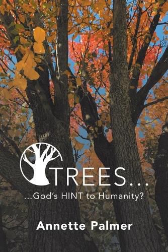 Cover image for Trees... God's Hint to Humanity?