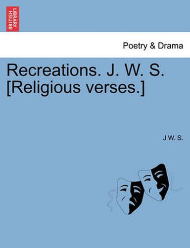 Cover image for Recreations. J. W. S. [religious Verses.]