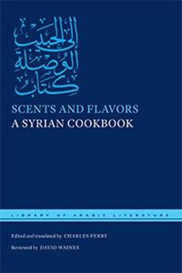 Cover image for Scents and Flavors: A Syrian Cookbook