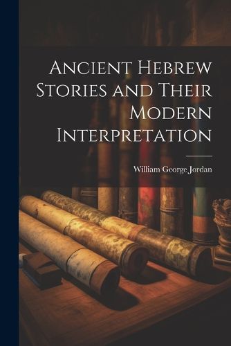 Ancient Hebrew Stories and Their Modern Interpretation