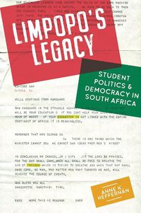 Cover image for Limpopo's Legacy: Student Politics & Democracy in South Africa