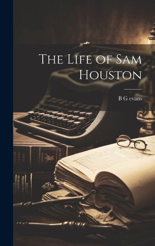 Cover image for The Life of Sam Houston