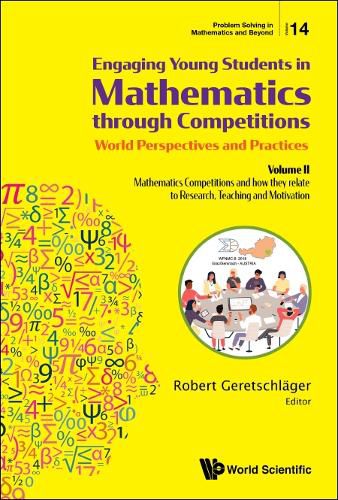 Cover image for Engaging Young Students In Mathematics Through Competitions - World Perspectives And Practices: Volume Ii - Mathematics Competitions And How They Relate To Research, Teaching And Motivation