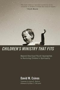 Cover image for Children's Ministry That Fits: Beyond One-Size-Fits-All Approaches to Nurturing Children's Spirituality