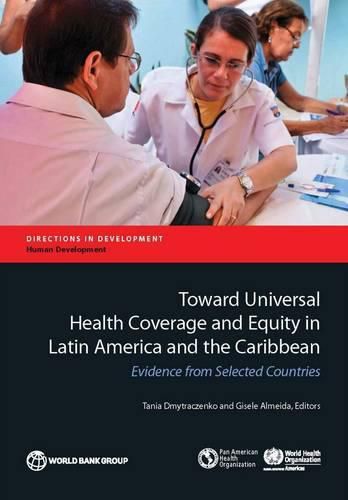 Cover image for Toward Universal Health Coverage and Equity in Latin America and the Caribbean: Evidence from Selected Countries