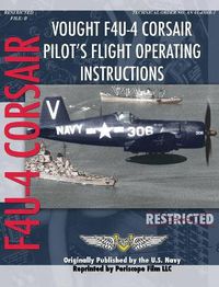 Cover image for Vought F4U-4 Corsair Pilot's Flight Operating Instructions