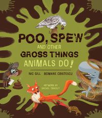 Cover image for Poo, Spew and Other Gross Things Animals Do!