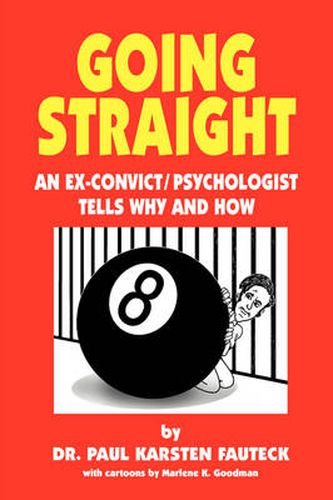 Cover image for Going Straight: An Ex-Convict/Psychologist Tells Why and How