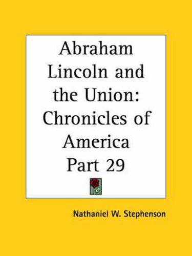 Cover image for Chronicles of America Vol. 29: Abraham Lincoln and the Union (1921)