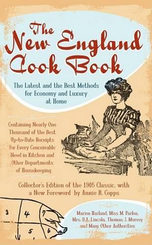 The New England Cook Book: The Latest and Best Methods for Economy and Luxury at Home