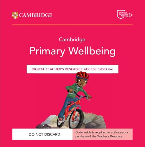 Cover image for Cambridge Primary Wellbeing Digital Teacher's Resource 4-6 Access Card