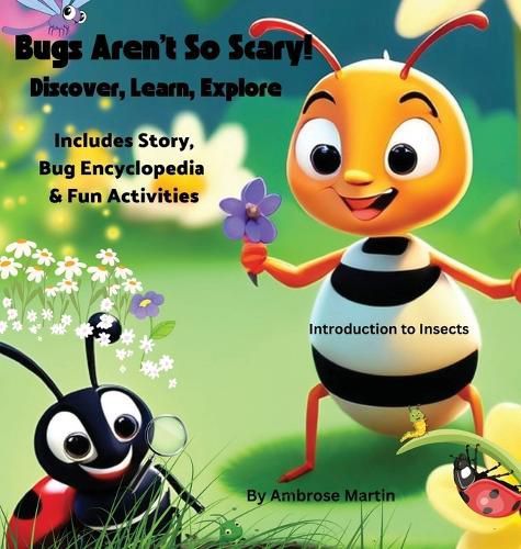 Cover image for Bugs Aren't So Scary! Discover, Learn, Explore