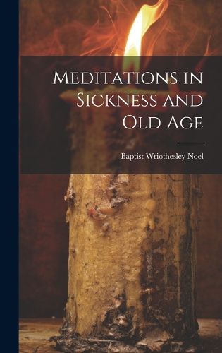 Cover image for Meditations in Sickness and Old Age