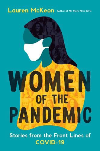 Women Of The Pandemic: Stories from the Frontlines of COVID-19