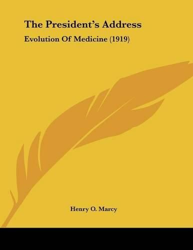 Cover image for The President's Address: Evolution of Medicine (1919)